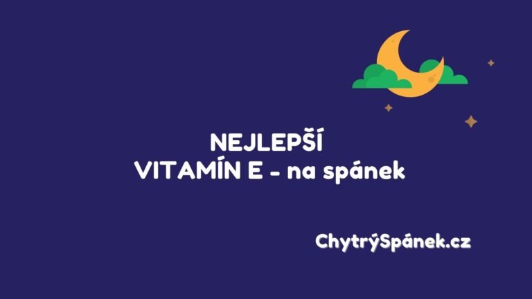 Najlepší vitamín E na spánok